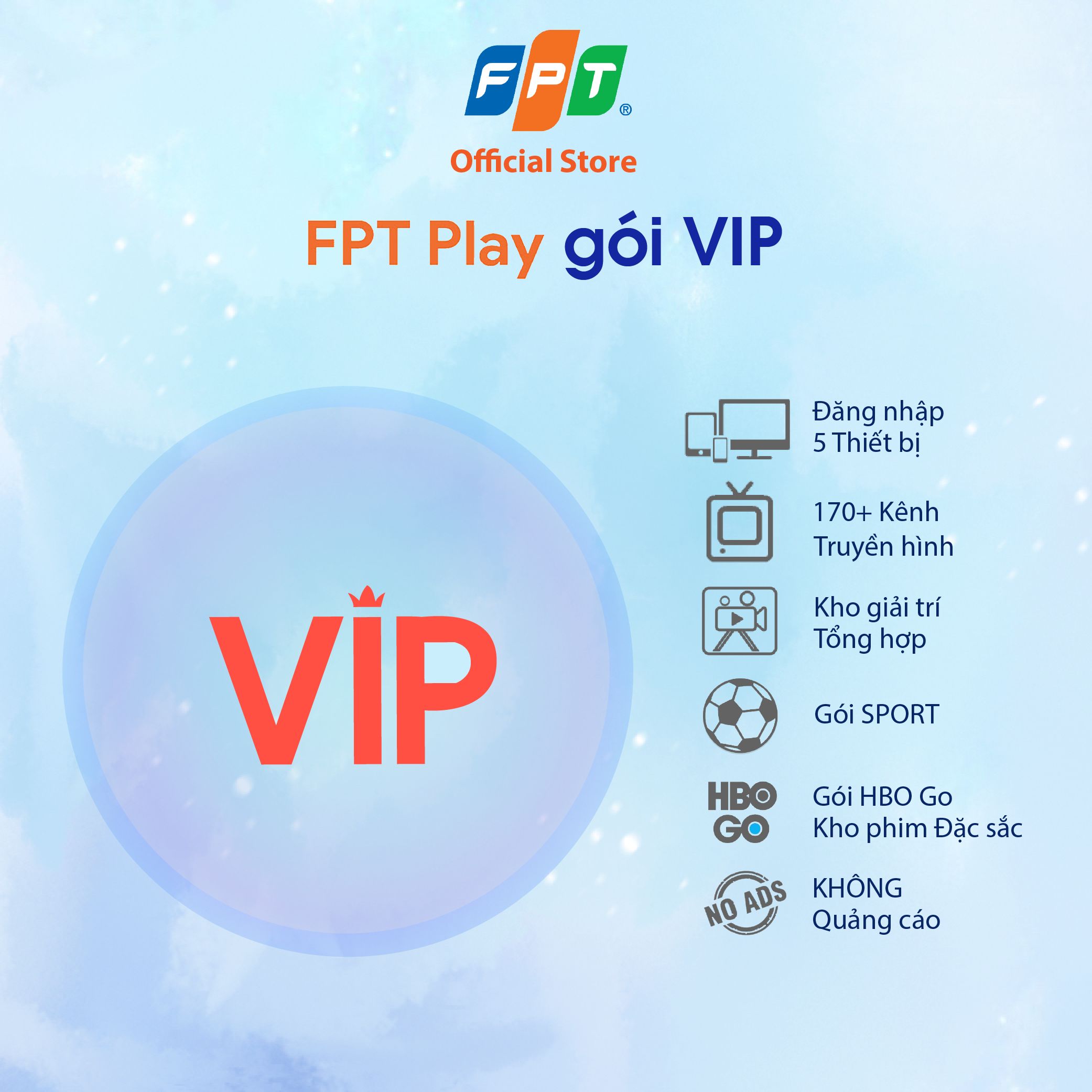 FPTPlay - Tài khoản Gói VIP - Gói dịch vụ phổ biến xem truyền hình, thể thao, phim truyện xem trực tiếp trên Smart TV, Smartphone, Web, FPT Play Box, Tivi Box có ứng dụng FPT Play