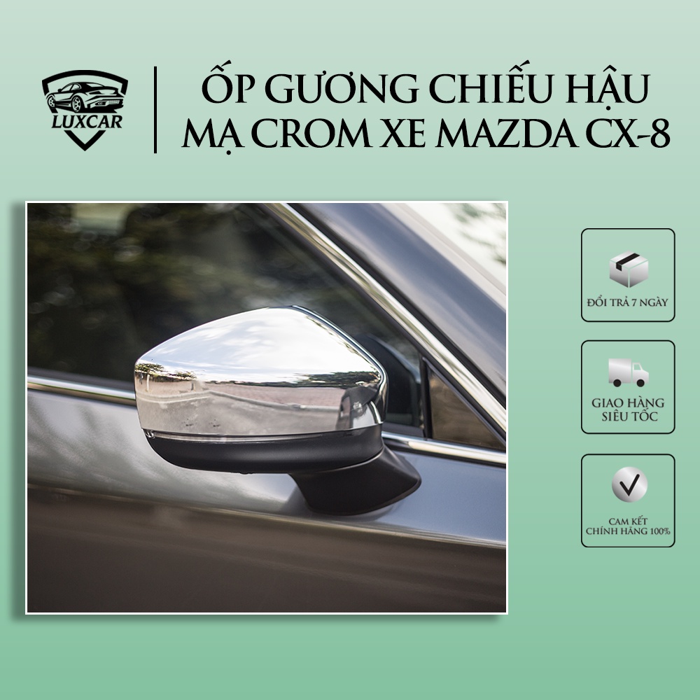 Ốp gương chiếu hậu xe mazda cx-8 mạ crom cao cấp luxcar