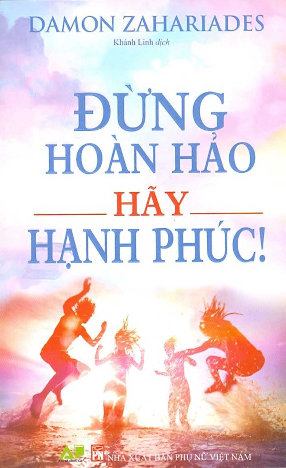 Đừng Hoàn Hảo Hãy Hạnh Phúc!