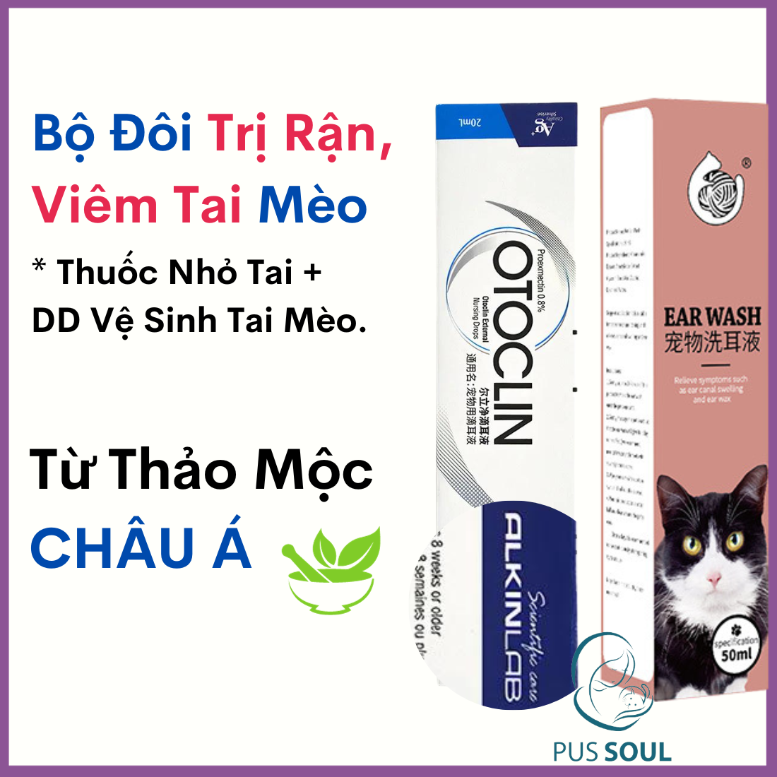 Bộ đôi trị rận tai mèo 7 ngày - thuốc nhỏ rận tai otoclin, dd vệ sinh tai mèo - giải pháp trị rận từ pussoul