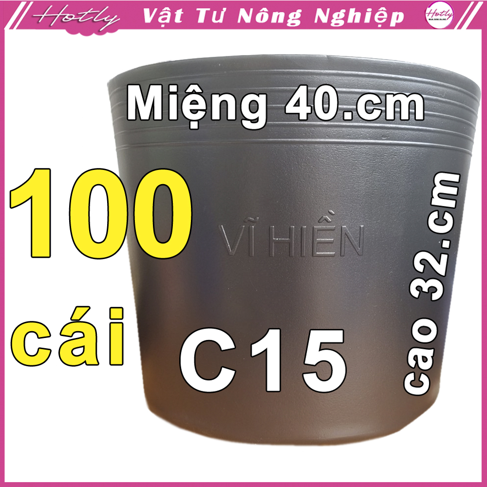 100 chậu nhựa vĩ hiền c15 miệng, cao 40x32cm trồng cây ăn trái và hoa siêu bền--77112