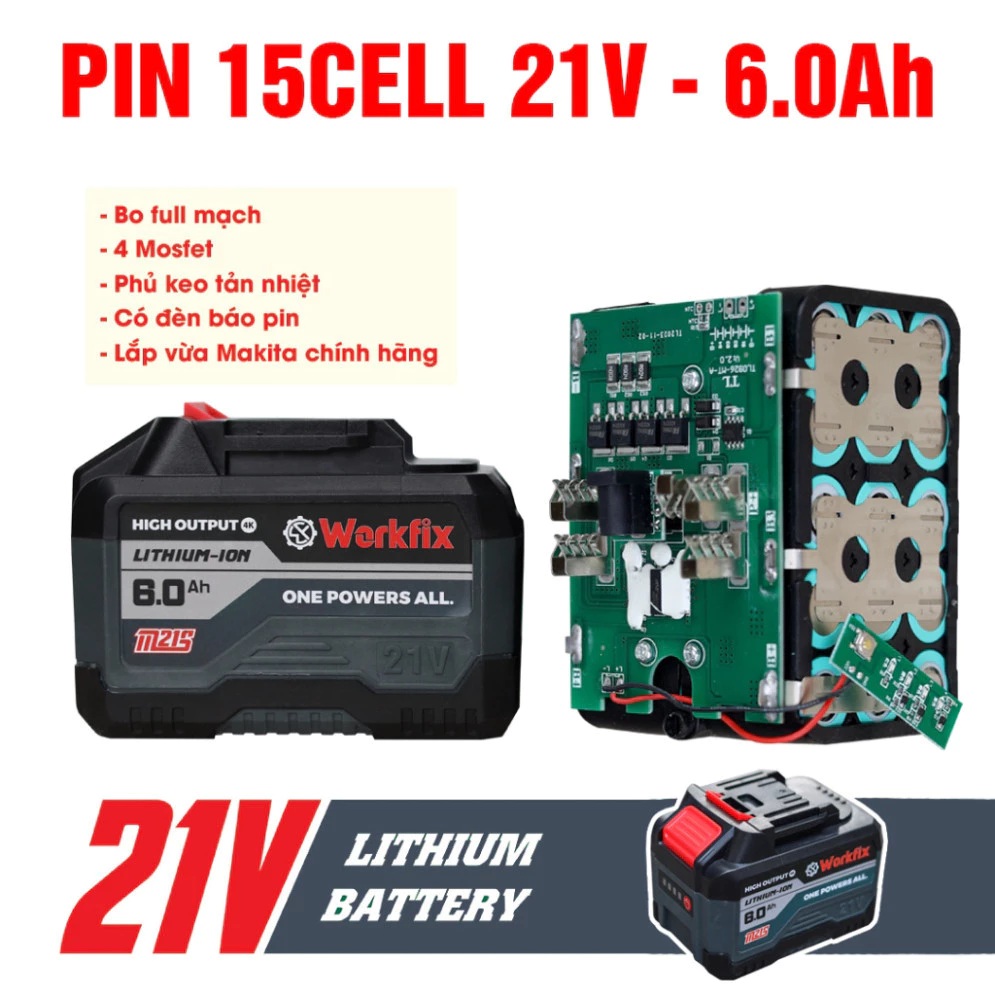  Pin Workfix 15 Cell 21V 6Ah - BK604 - Mạch 4 Mosfet Dòng Xả Cao - Chân Pin Phổ Thông - Vỏ ABS Chống Va Đập - Chuyên Dùng Cho Khoan Bê Tông Mài bulong Cưa... 
