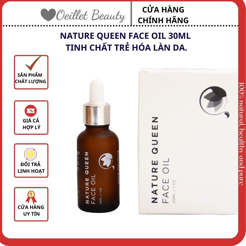 Nature Queen Face Oil 30 ml- Tinh Chất Trẻ Hoá Làn Da - Sao Thái Dương - Oeillet Beauty Shop