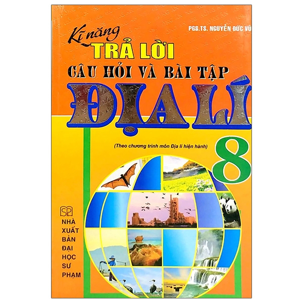 Fahasa - Kĩ Năng Trả Lời Câu Hỏi Và Bài Tập Địa Lí 8