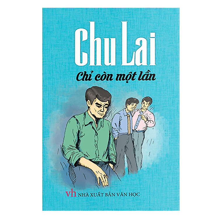Chỉ còn một lần - Chu Lai