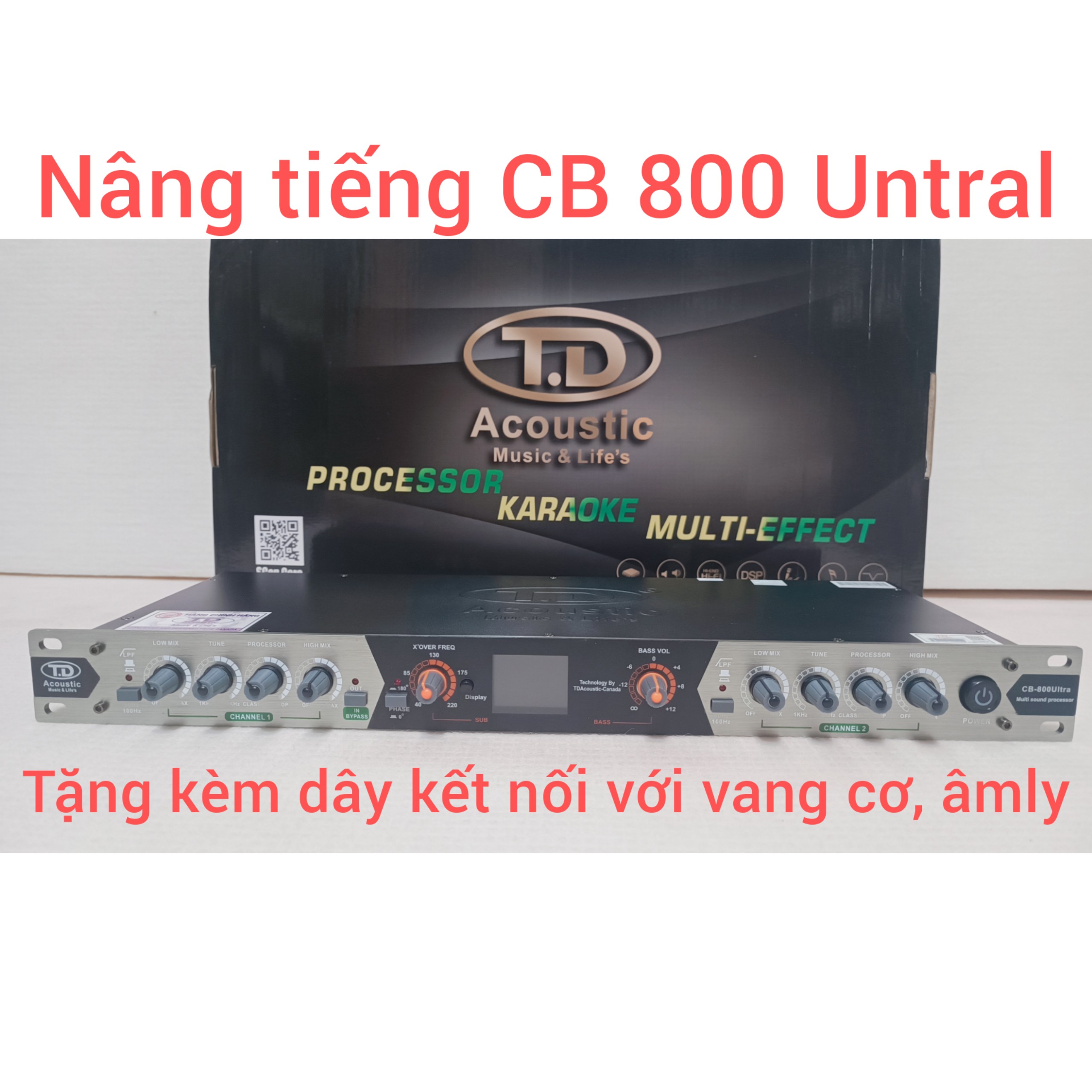 NÂNG TIẾNG TD CB.800Untral Nâng giọng hát hay hơn . Tăng cường tiếng âm bas và treble cao hơn tách bạch rõ ràng hơn