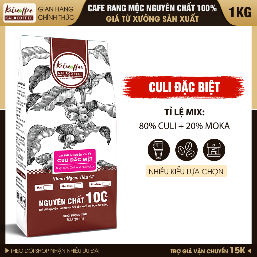 1Kg Cà phê nguyên chất 100% Culi đặc biệt Kalacoffee Gu cực đậm Đắng mạnh thơm dai hậu ngọt 2 gói 500g - Sản xuất khi bạn đặt hàng