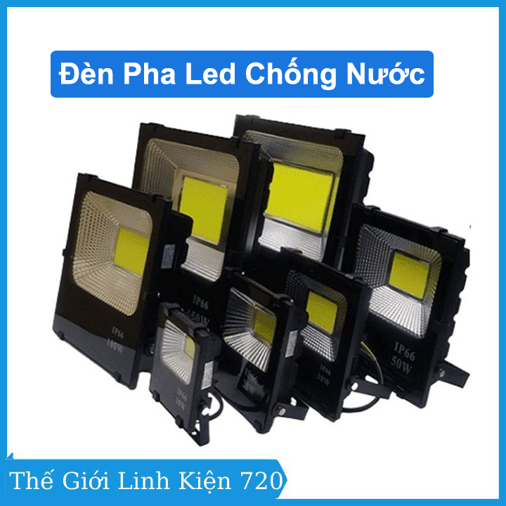 Đèn pha led ngoài trời chống nước chuẩn ip66, đèn pha rọi biển quảng cáo 10w, 20w, 30w, 50w, 70w, 100w, 150w, 200w, 300w, 400w, 500w, 600w