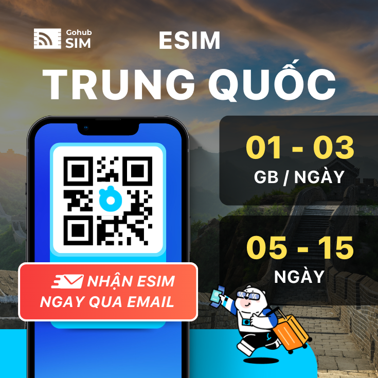 eSIM Trung Quốc Gohub - Gói theo ngày, cố định (03 - 30 ngày) - Gửi qua Email, Hỗ Trợ 24/7