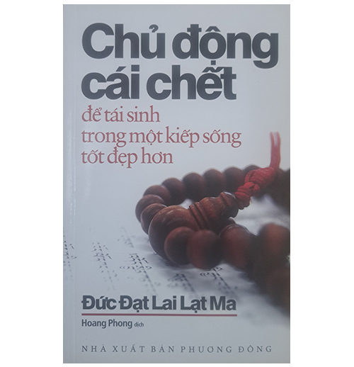 CHỦ ĐỘNG CÁI CHẾT ĐỂ TÁI SINH TRONG MỘT KIẾP SỐNG TỐT ĐẸP HƠ