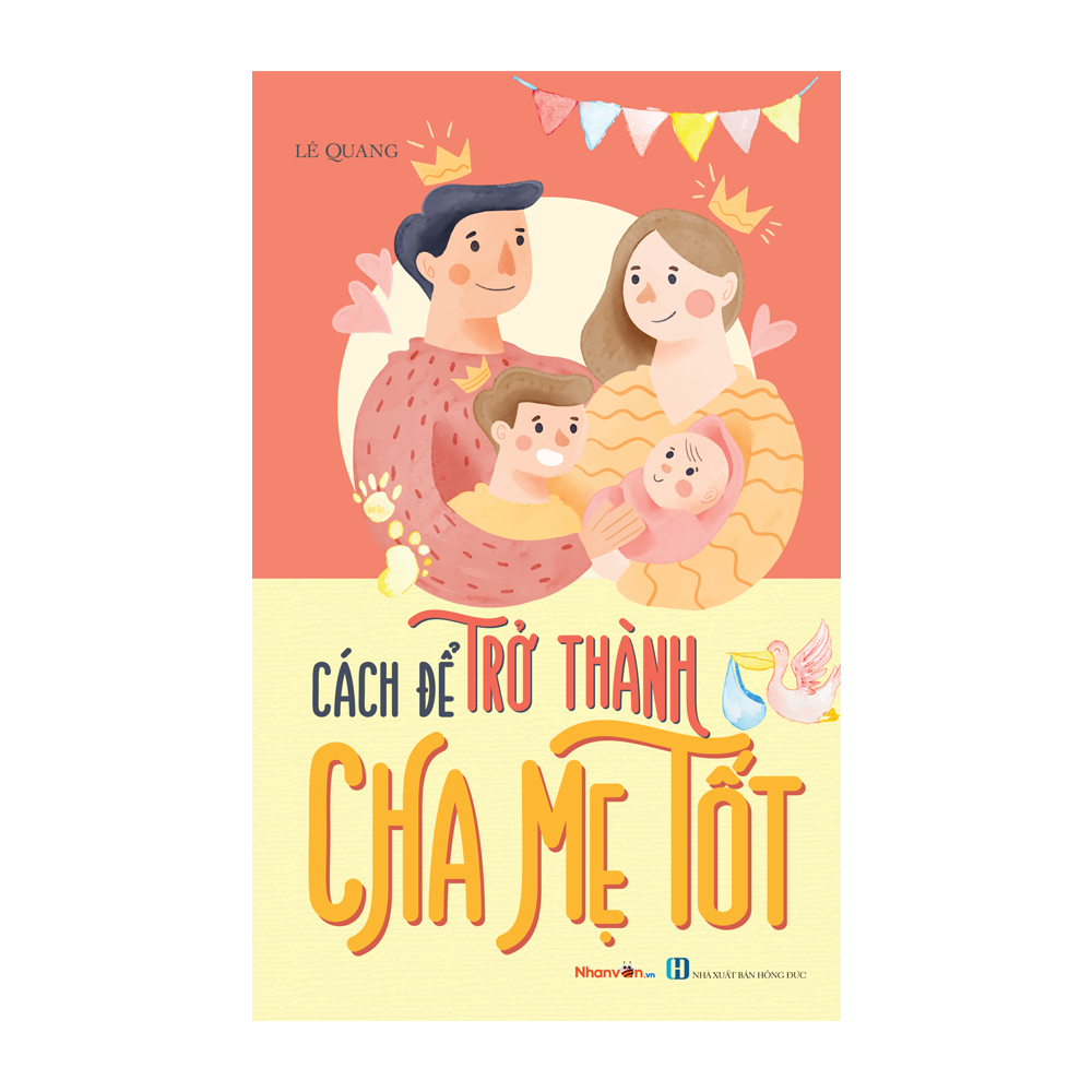 Sách - kỹ năng sống - bộ sách cách để trở thành - cách để trở thành cha mẹ tốt