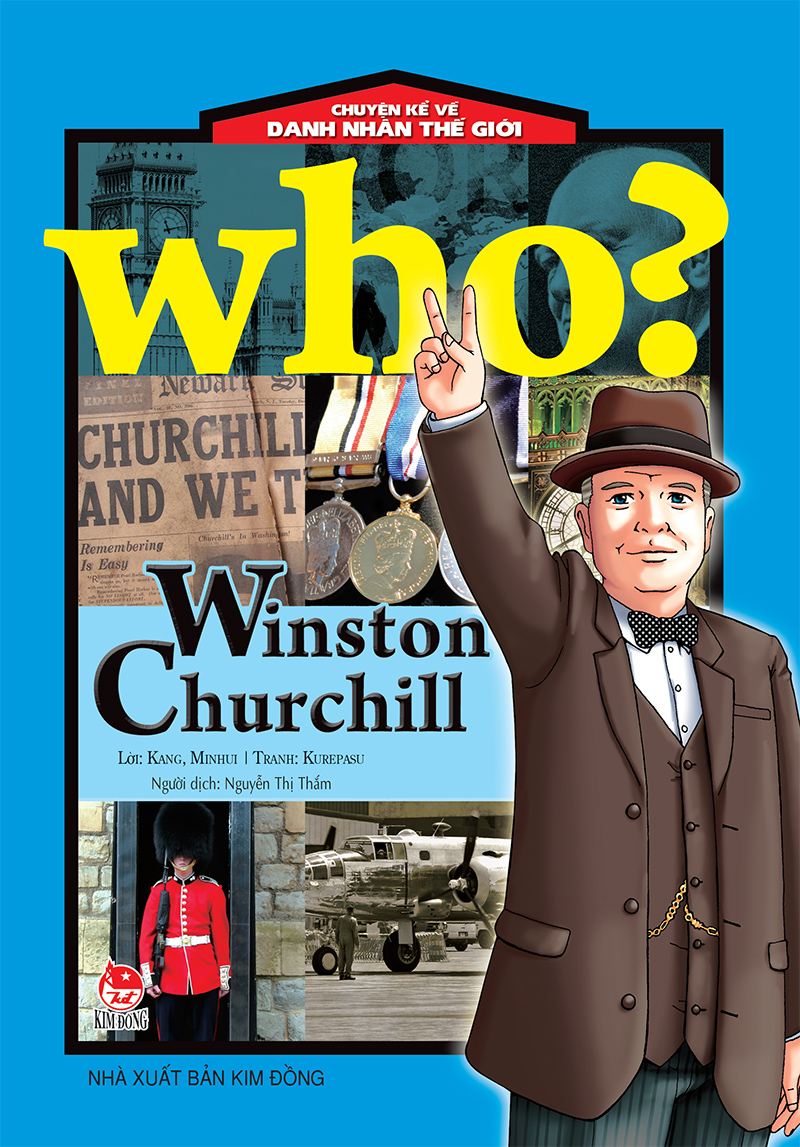 Sách – Who? Chuyện Kể Về Danh Nhân Thế Giới - WINSTON CHURCHILL