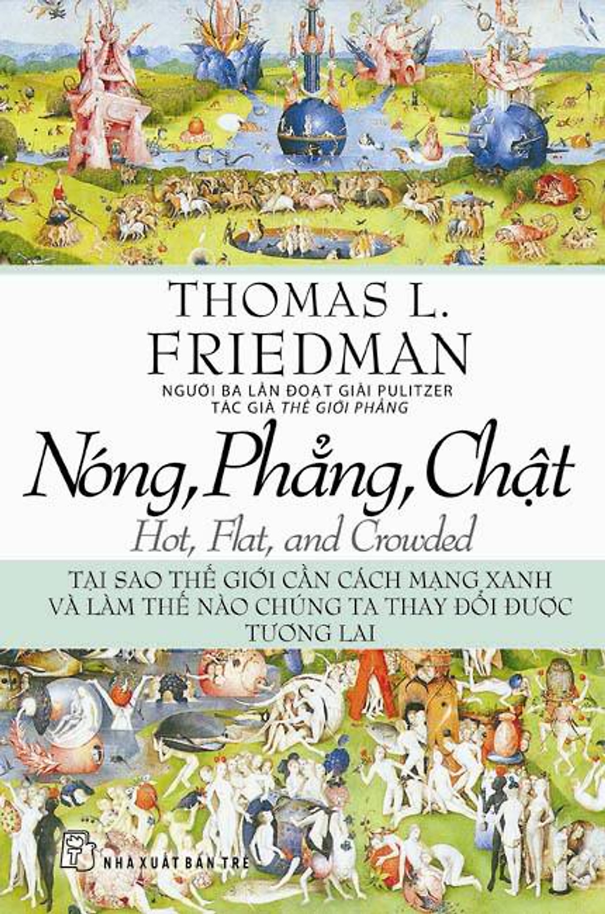 Sách nxb trẻ - nóng, phẳng, chật - tại sao thế giới cần cách mạng xanh và làm thế nào chúng ta thay đổi được tương lai