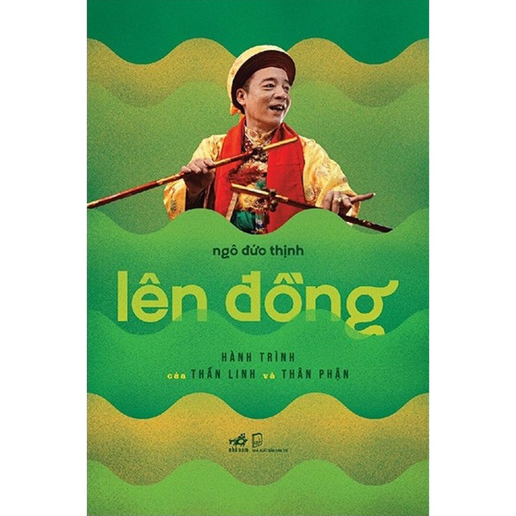 nguyetlinhbook Sách - Lên Đồng - Hành Trình Của Thần Linh Và Thân Phận - Tác Giả Ngô Đức Thịnh (nguyetlinhbook).