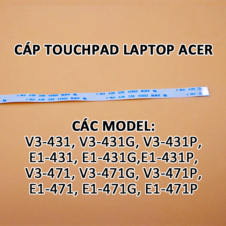 Cáp touchpad laptop acer v3-431 v3-431g v3-431p e1-431 e1-431g e1-431p v3-471 v3-471g v3-471p e1-471 e1-471g, e1-471p e1-471pg
