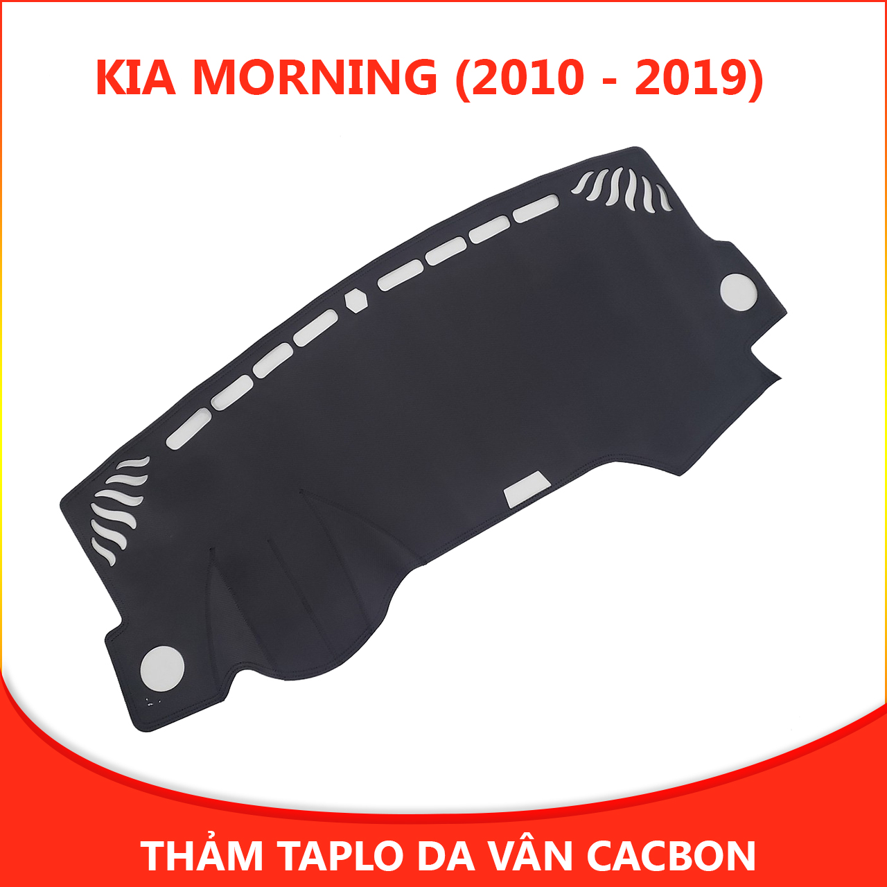 Thảm taplo ô tô da vân cacbon xe Kia Morning (2010 - 2019) thế hệ mới chống nắng, chống nứt vỡ, chống bụi, không mùi