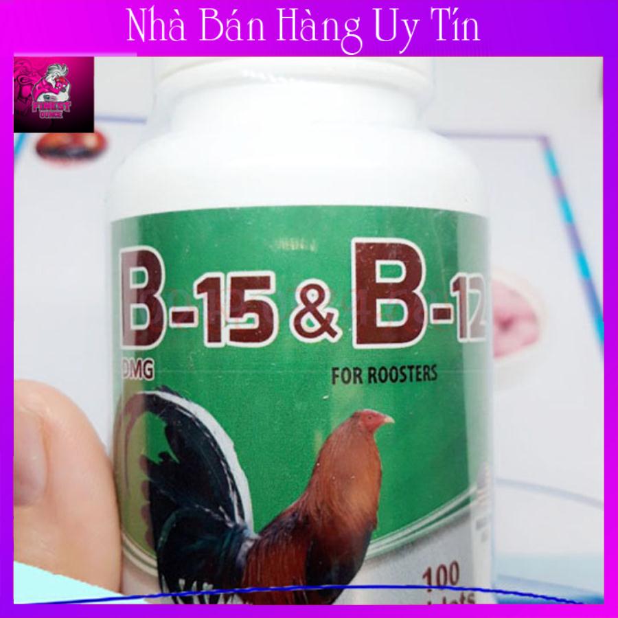 B15 b12 hộp 100 viên sản phẩm cao cấp cho năm mới - nuôi gà đá bo lớn vô tay tốt trong 1 tuần