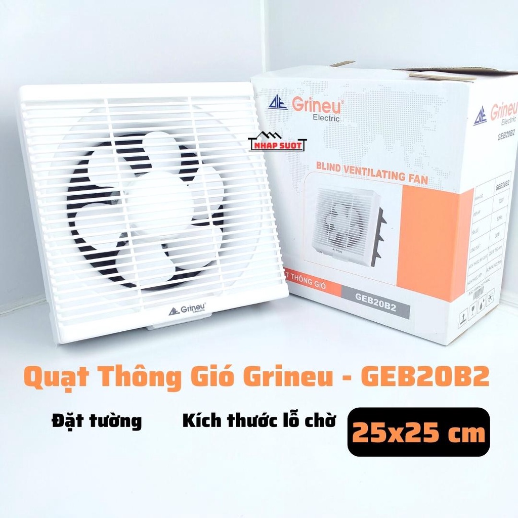 Quạt thông gió gắn tường grineu kích thước đáy 25x25 cm geb20b2