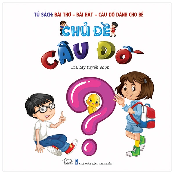 Fahasa - tủ sách bài thơ, bài hát, câu đố dành cho bé - chủ đề câu đố