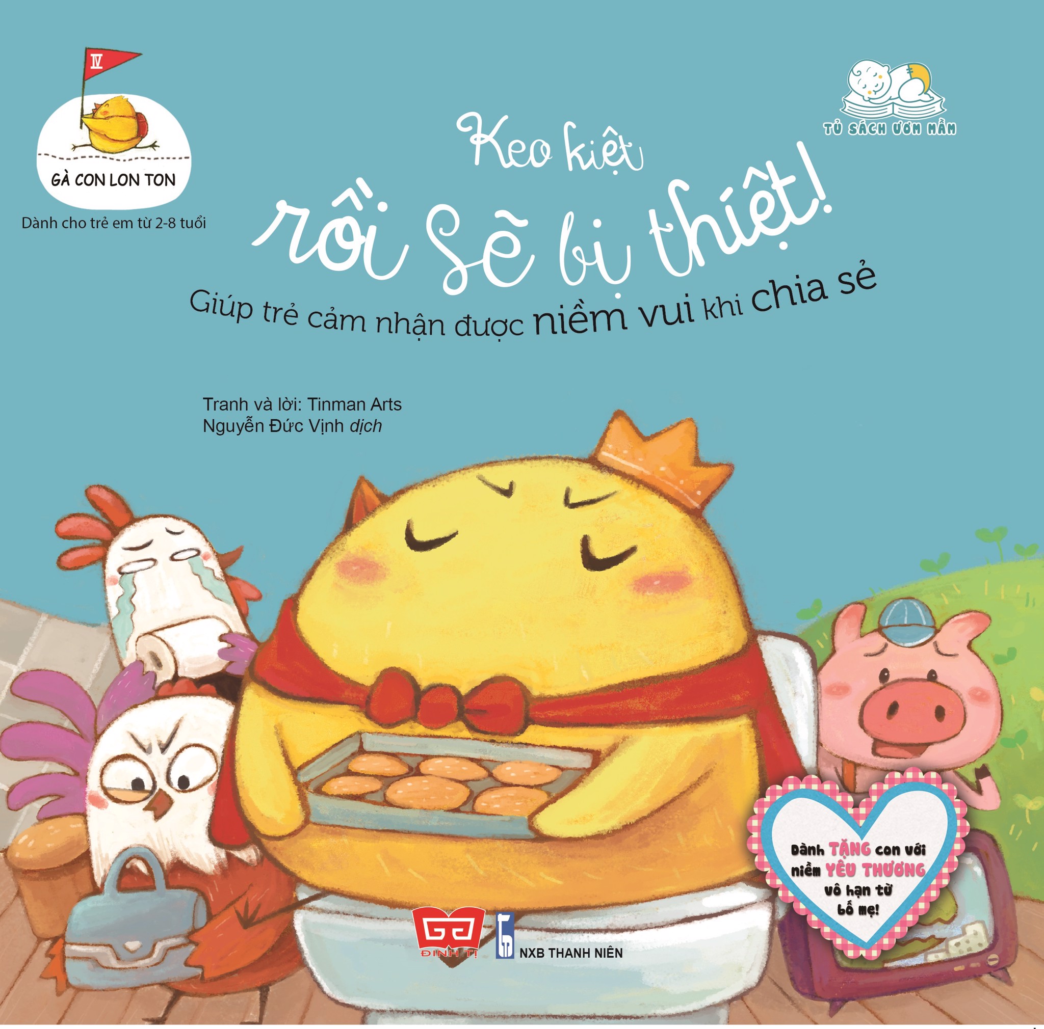 Fahasa - Gà Con Lon Ton - Keo Kiệt Rồi Sẽ Bị Thiệt! Giúp Trẻ Cảm Nhận Được Niềm Vui Khi Chia Sẻ