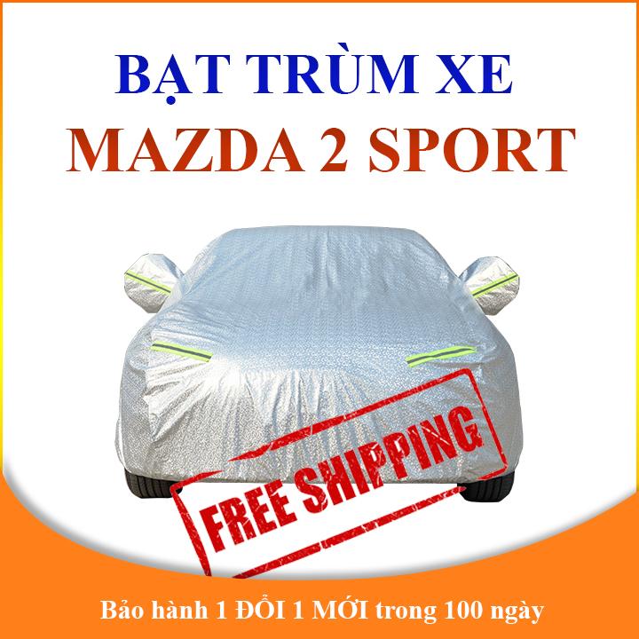 Bạt phủ xe ô tô 5 chỗ Mazda 2 Sport chất liệu cao cấp chống nóng che nắng mưa không thấm nước