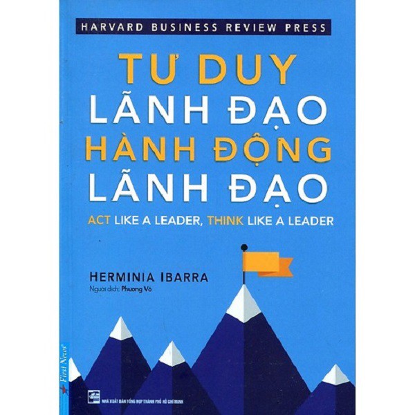 nguyetlinhbook - Tư Duy Lãnh Đạo Hành Động Lãnh Dạo.