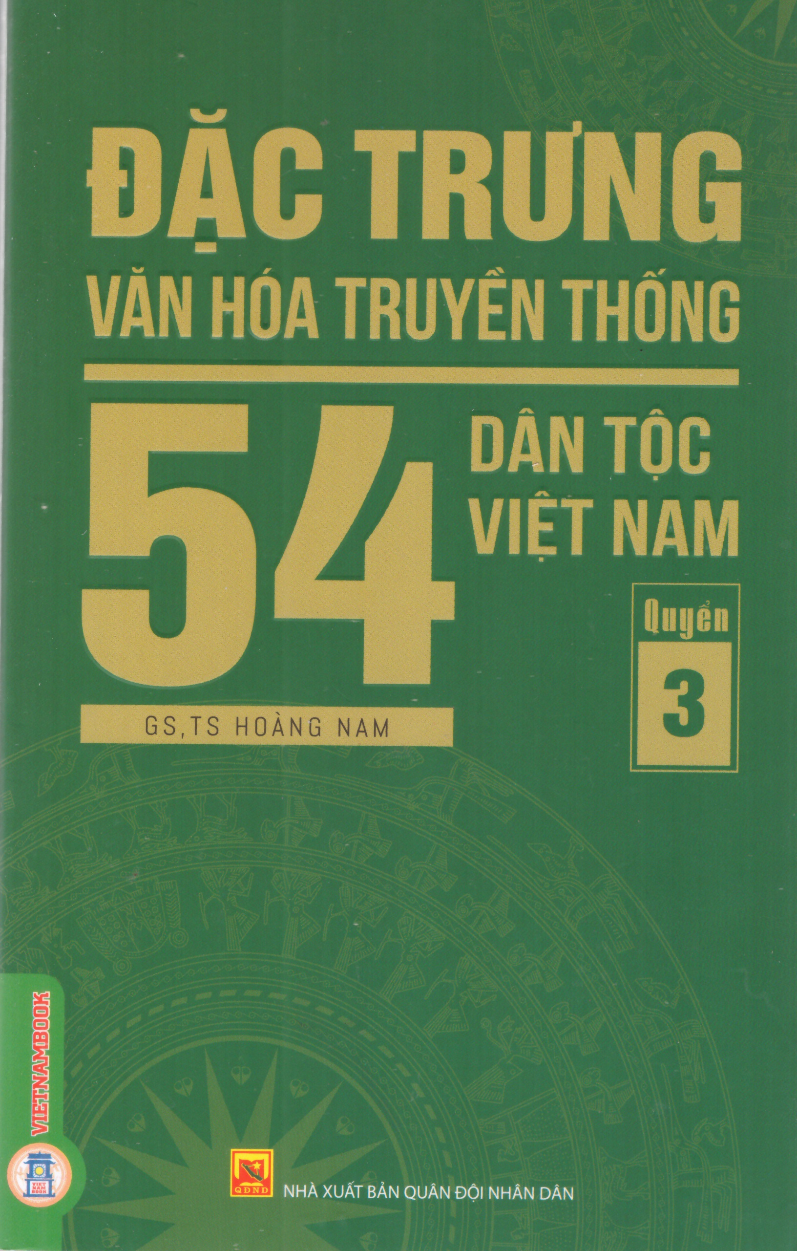 Đặc trưng văn hóa truyền thống 54 dân tộc Việt Nam (Quyển 3)