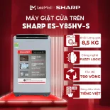 Máy giặt cửa trên Sharp ES-Y85HV-S 8.5kg | Máy giặt lồng đứng Y85HV tốc độ quay vắt 700 vòng/phút |  Bảo hành 24 tháng tại nhà