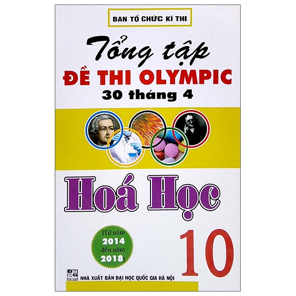 Fahasa - Tổng Tập Đề Thi Olympic 30 Tháng 4 Hoá Học 10 (Từ Năm 2014 Đến Năm 2018)