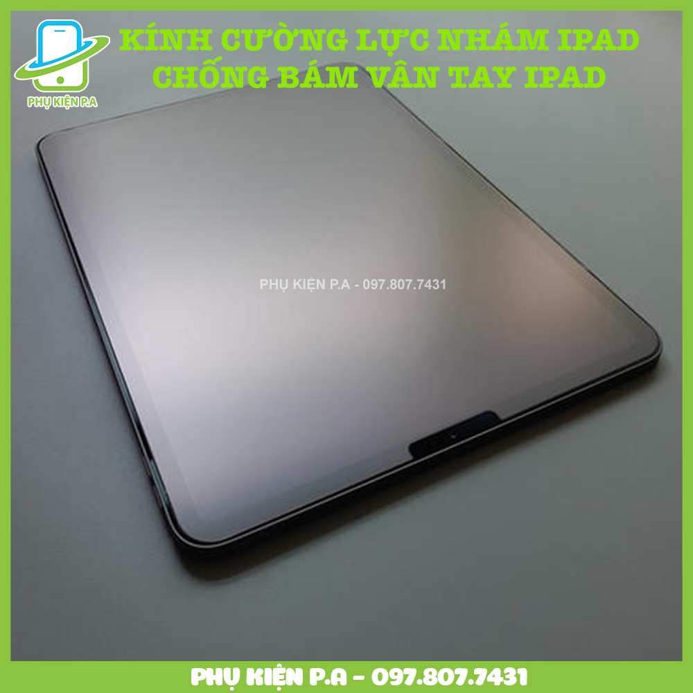 Kính cường lực nhám ipad hạn chế bám vân tay | pro 11'/pro 13'/air 1/2/3/4/5, gen 5/6/7/8/9/10, mini 4/5/6
