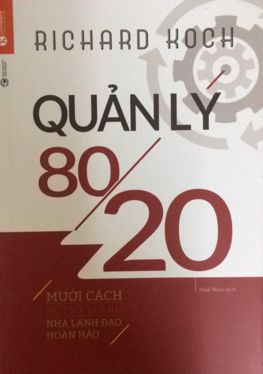 Quản lý 80/20 - mười cách để trở thành nhà lãnh đạo hoàn hảo- richard koch