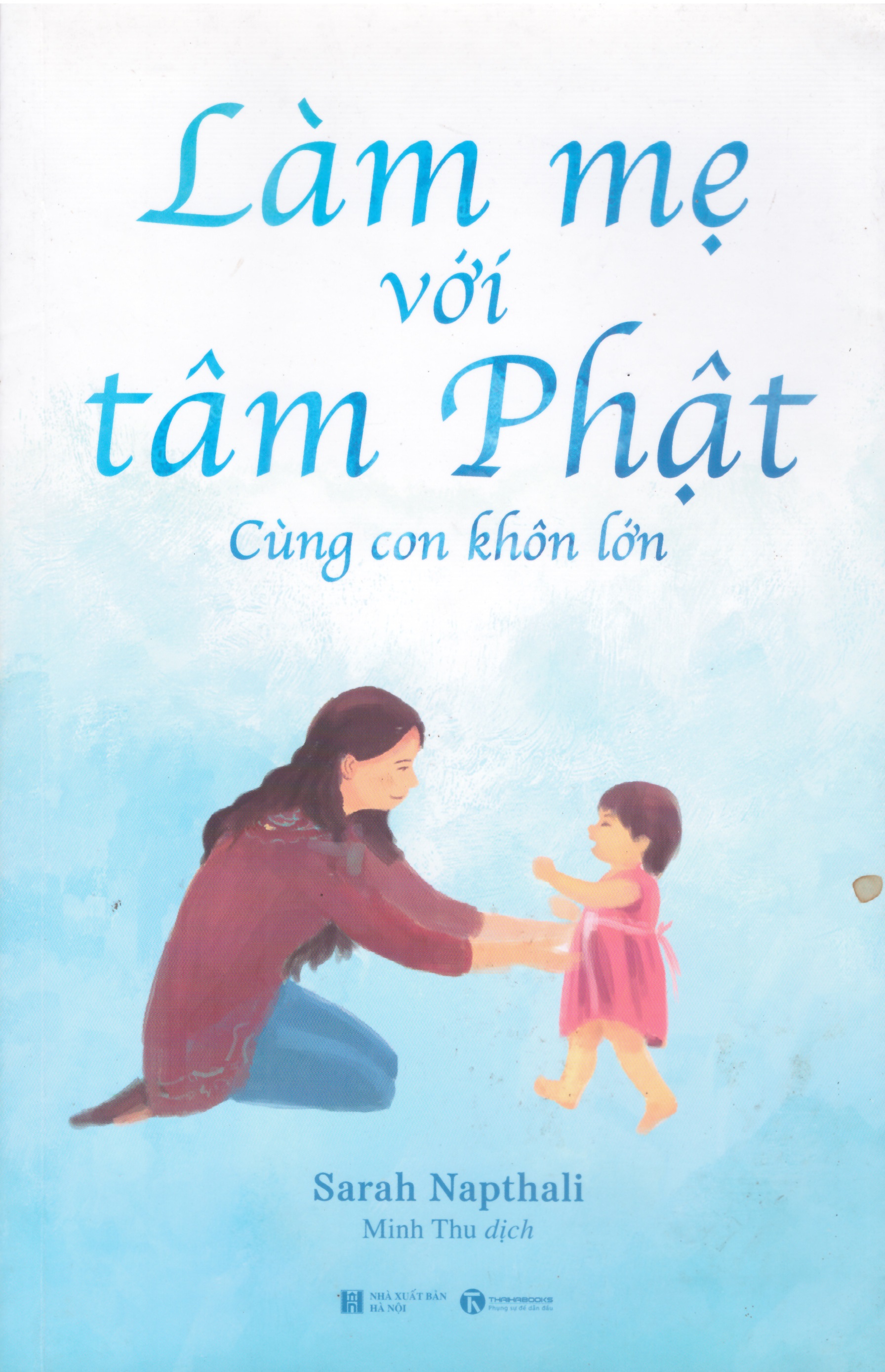 Làm mẹ với tâm Phật – Cùng con khôn lớn