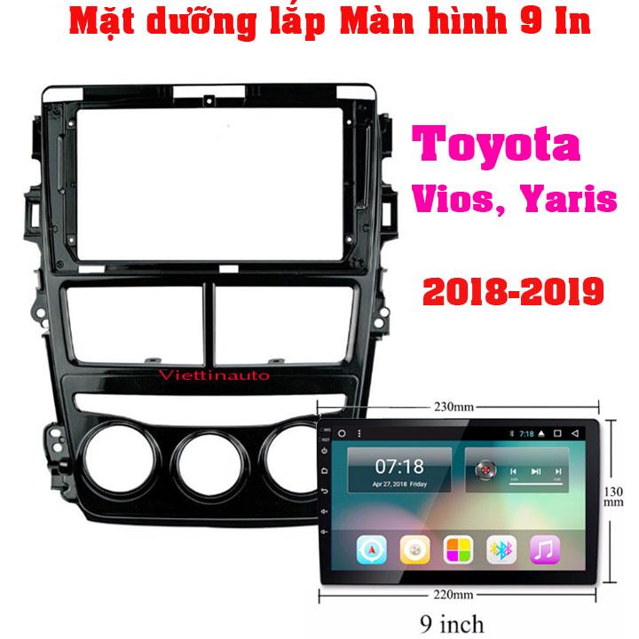 Mặt dưỡng toyota vios, toyota yaris 2018-2019 lắp màn hình 9 in