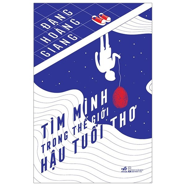 Nguyetlinhbook Sách - Tìm Mình Trong Thế Giới Hậu Tuổi Thơ.