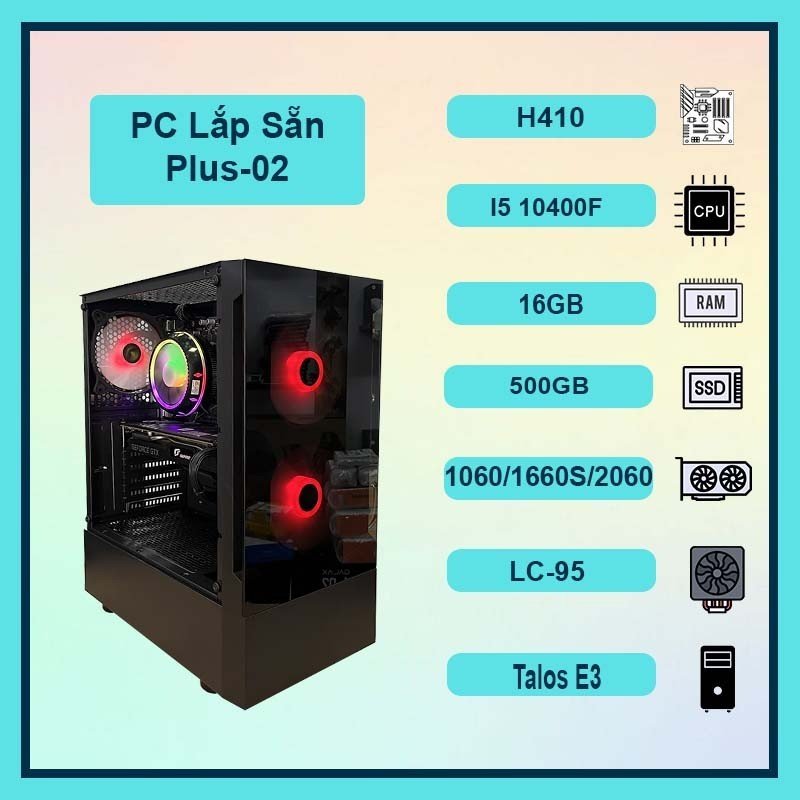 Thùng pc gaming plus 02 core i5 10400f, vga 1060 / 1660s / 2060, ram 16gb, ssd 500gb