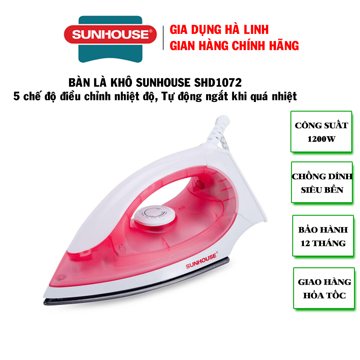 Bàn là khô Sunhouse SHD1072, Công suất 1200W, Mặt bàn là phủ chống dính, 5 chế độ nhiệt phù hợp với 5 loại vải lanh, cotton, len, vải lụa và vải nilon, Bảo hành 12 tháng