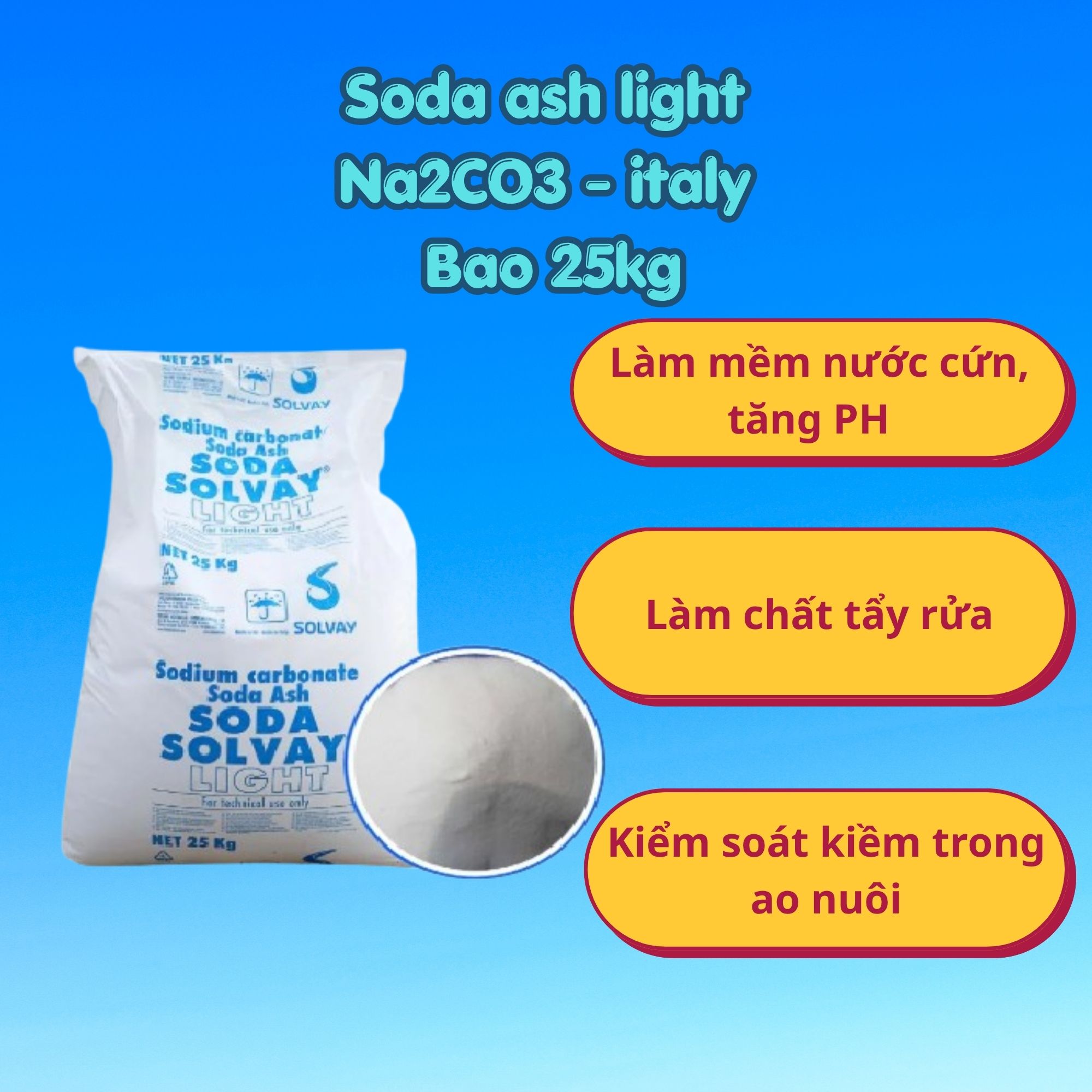 Bột soda nhẹ Na2CO3 - Ý Bao 25kg Làm mềm nước cứng, tăng pH Làm chất tẩy rửa Kiểm soát kiềm trong ao nuôi
