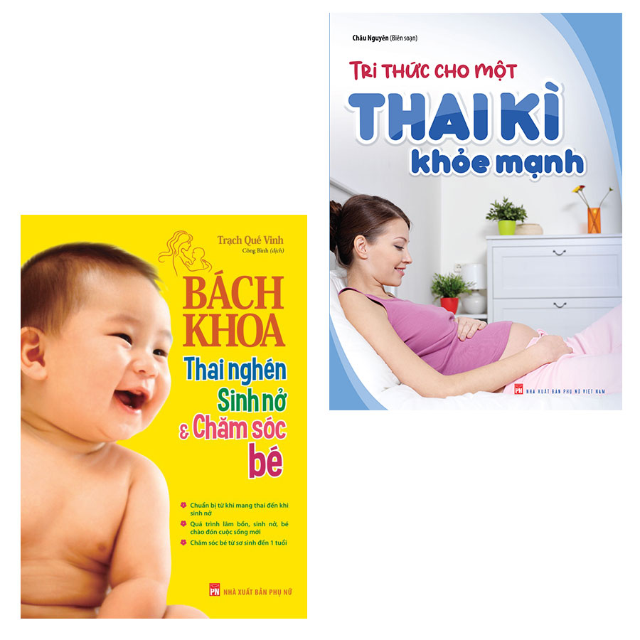Sách: Combo Tri Thức Cho Một Thai Kì Khỏe Mạnh  + Bách Khoa Thai Nghén Sinh Nở Và Chăm Sóc Bé