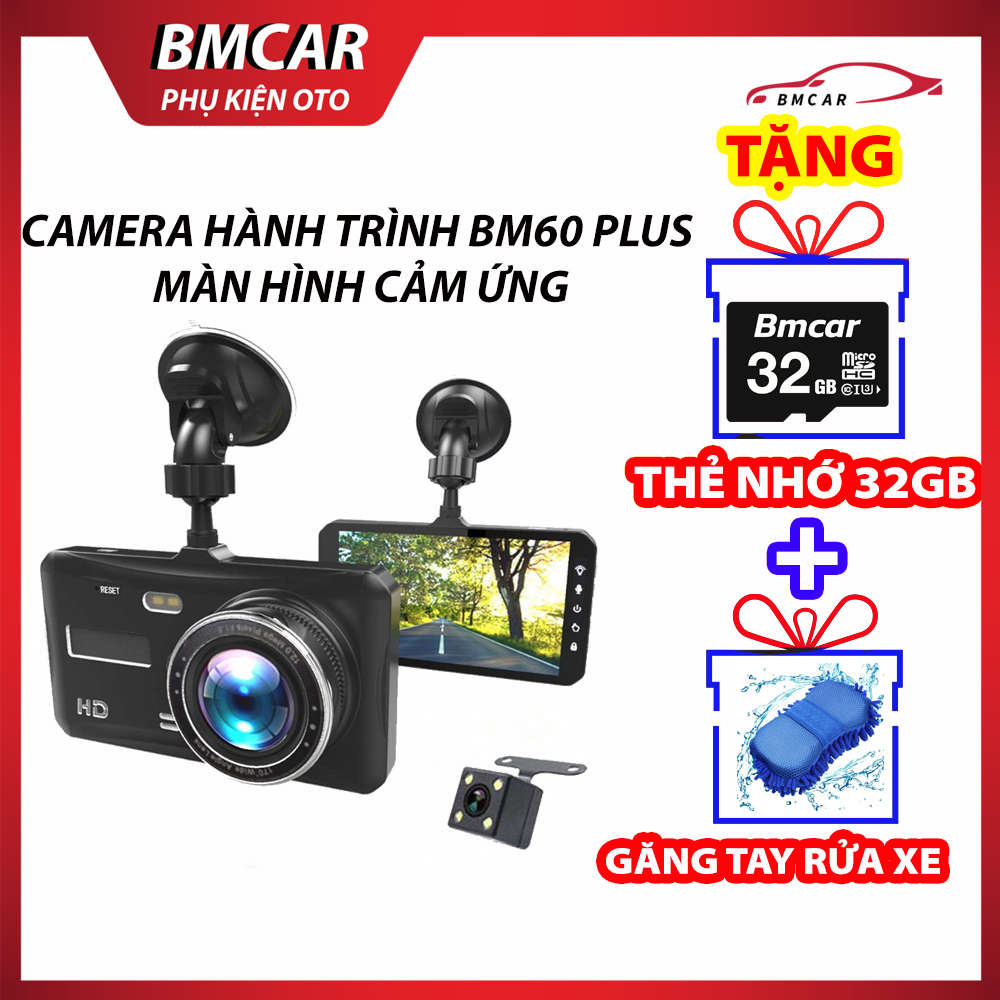 Camera Hành Trình Ô Tô BM60 Plus màn hình cảm ứng, camera trước 1080p, camera sau 720p nhỏ gọn, ghi hình rõ ban đêm, góc quay 170 độ, TẶNG thẻ nhớ 32GB - Bảo hành 12 tháng lỗi 1 đổi 1