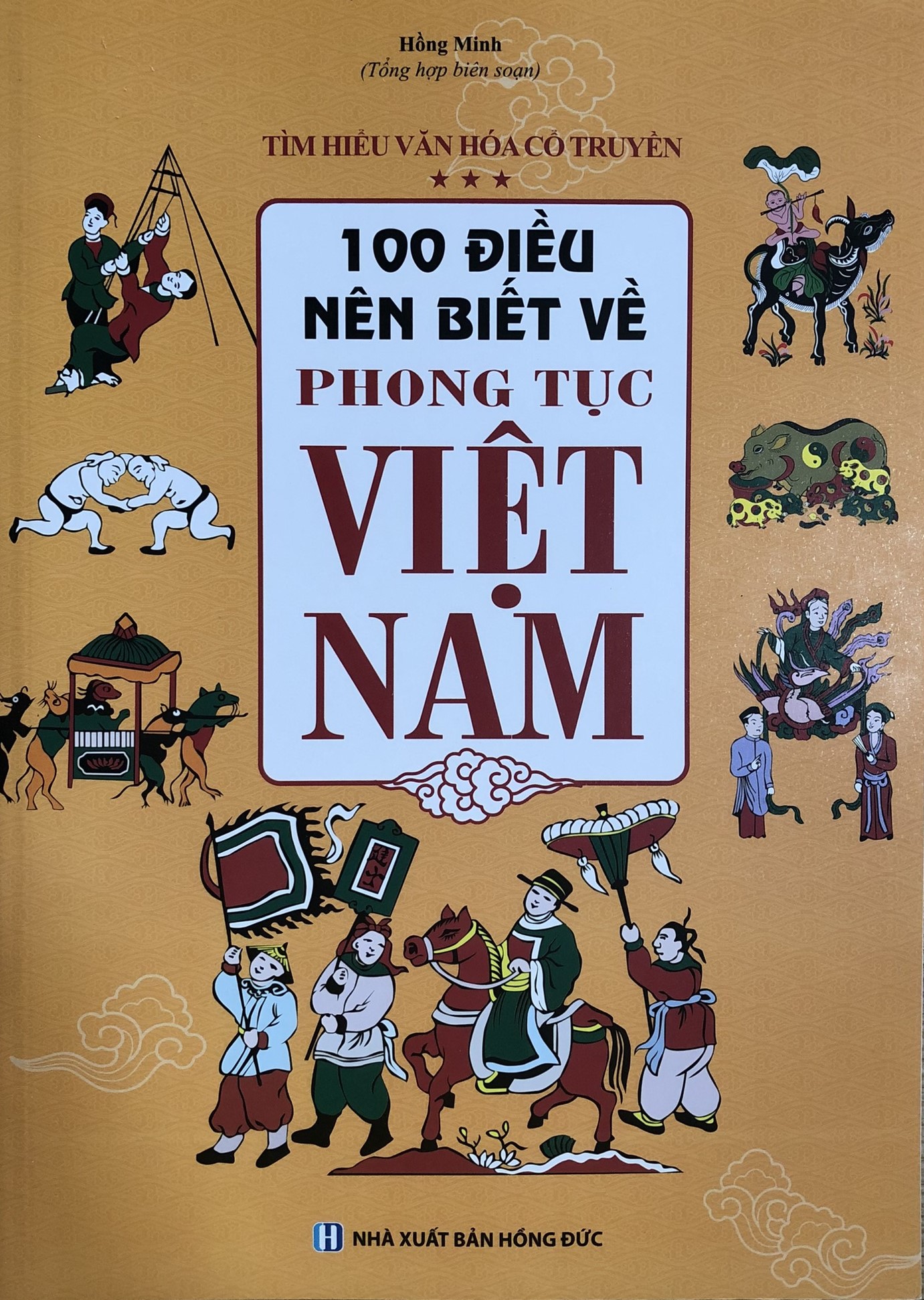 100 điều nên biết về phong tục Việt Nam - Tìm hiểu văn hóa cổ truyền