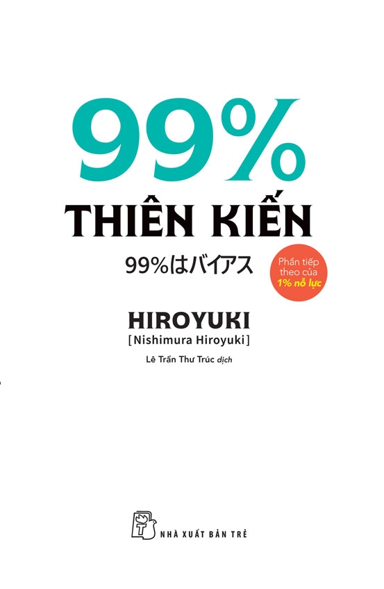 99% THIÊN KIẾN – HIROYUKI (Nishimura Hiroyuki) - NXB Trẻ