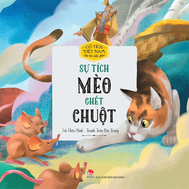 Kim Đồng - Cổ tích Việt Nam cho bé mẫu giáo - Sự tích mèo ghét chuột
