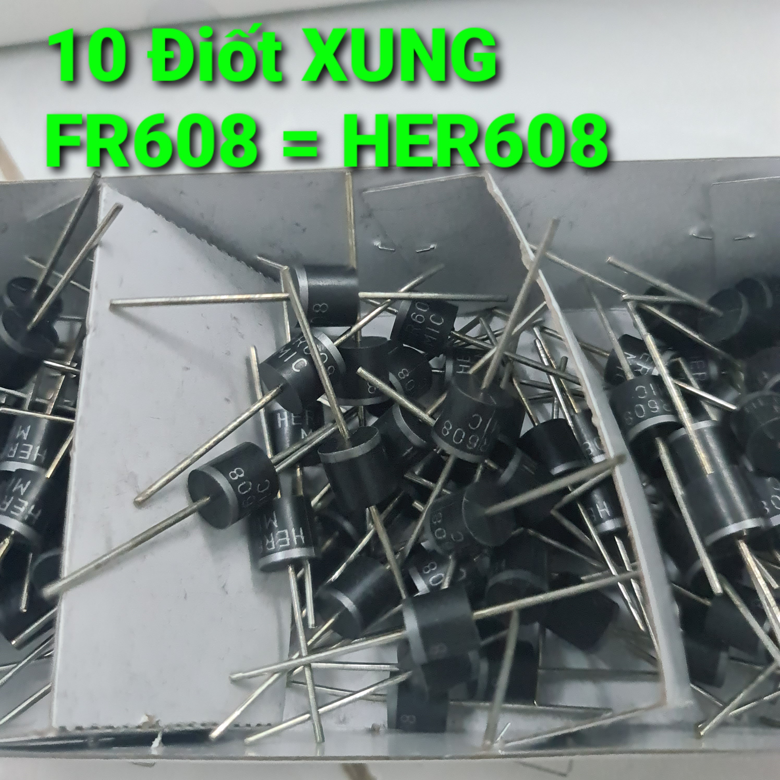 Bộ 10 con Đi ốt xung FR608 (HER608). Đi ốt xung 5A-800v. Diode 6A, chịu áp 800 vol. Diot xung máy kích xung. Đi ốt máy giun. Diot xung