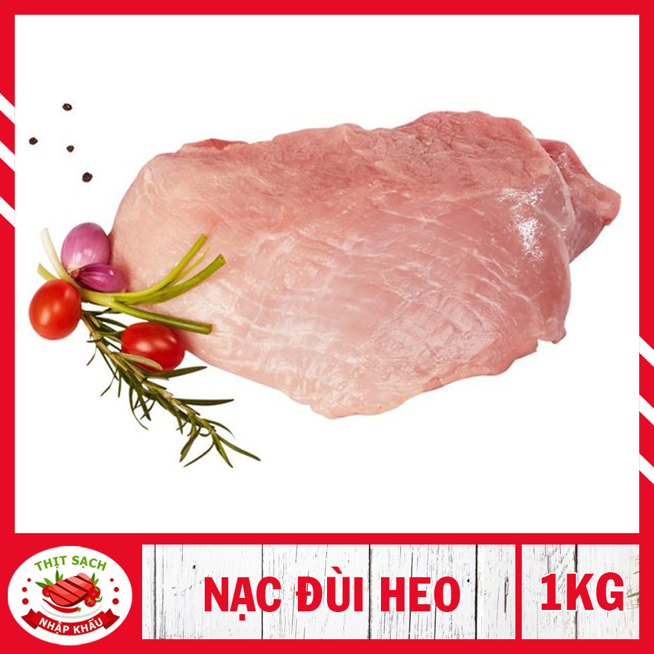 [HỎA TỐC 2H - HCM ] 1kg nạc đùi heo nhập khẩu  ( 1kg ) Thịt đùi heo thơm ngon