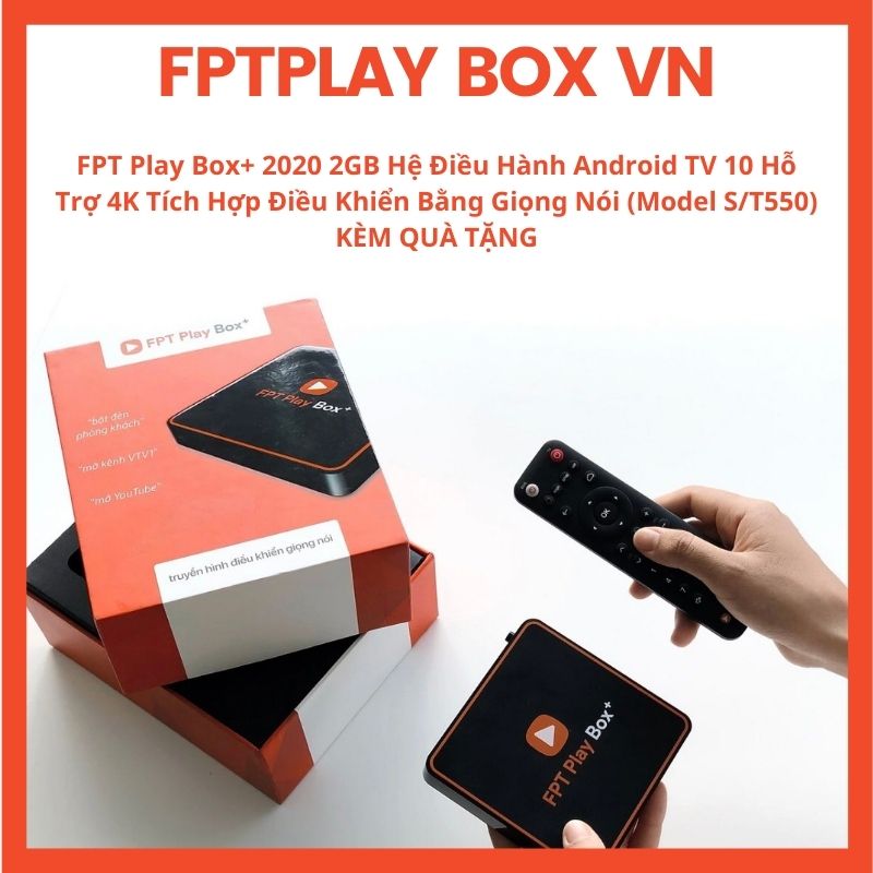 FPT Play Box 2GB rom 16GB - Điều khiển bằng giọng nói - (modem T550- ROM ATV) - HÀNG CHÍNH HÃNG
