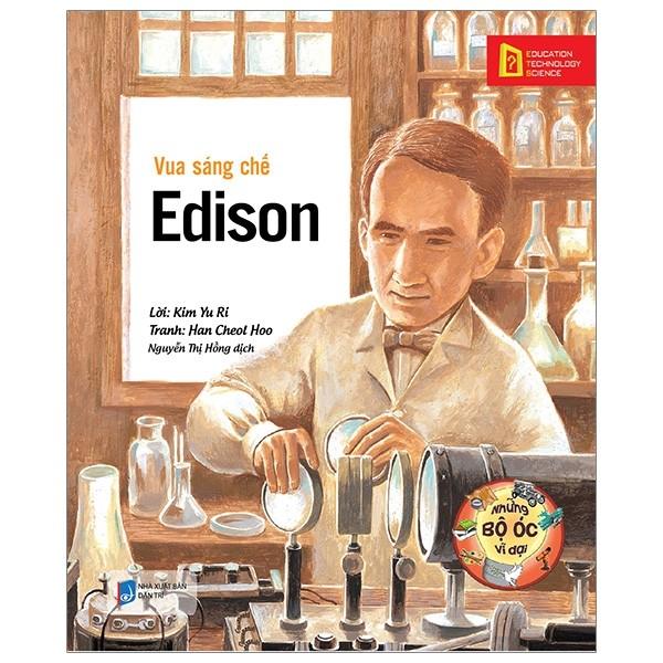 Sách - Những bộ óc vĩ đại: Vua sáng chế- Edison