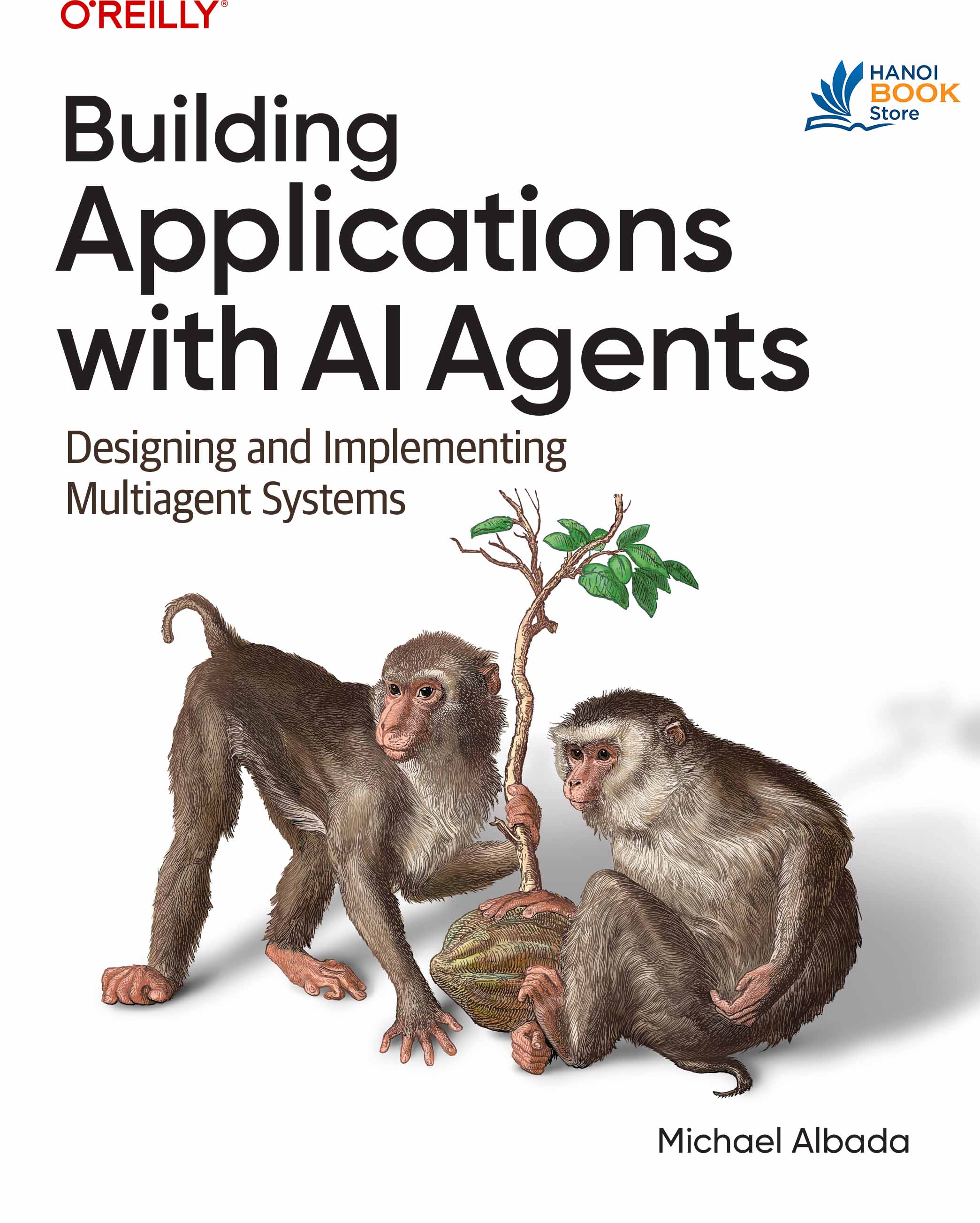 Building Applications with AI Agents Designing and Implementing Multiagent Systems