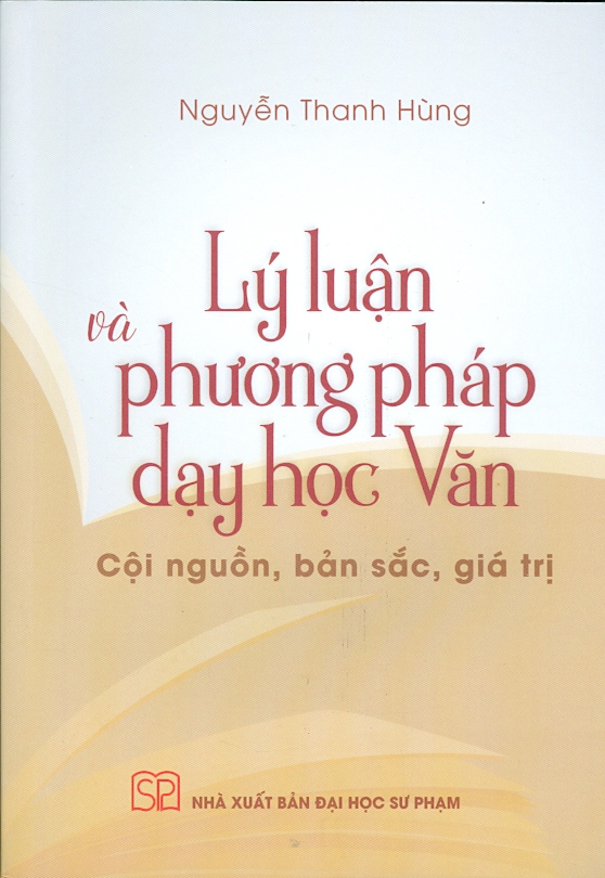 Lý luận và phương pháp dạy học Văn - Cội nguồn, bản sắc, giá trị