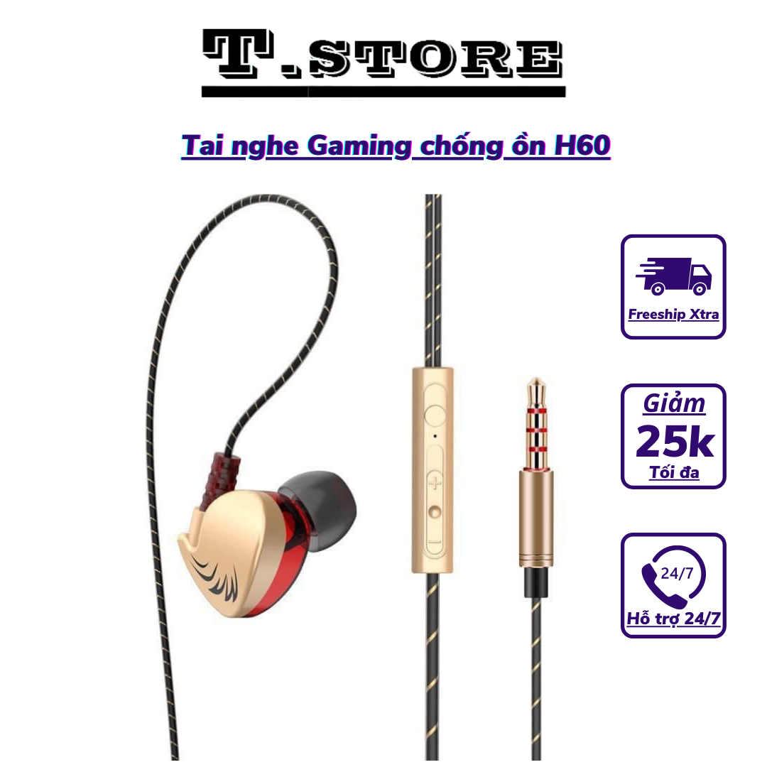 Tai nghe Gaming nhét tai H60 âm thanh sắc nét, chống ồn chủ động - Tshop