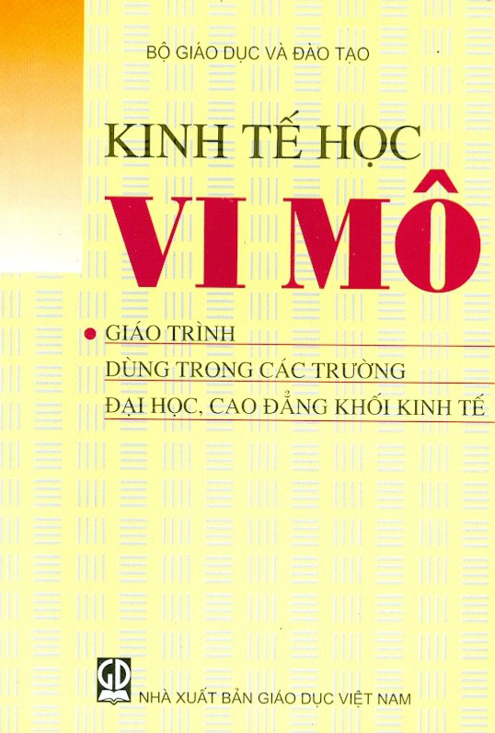 Kinh Tế Học Vi Mô - Giáo Trình Dùng Trong Các Trường Đại Học, Cao Đẳng Khối Kinh Tế
